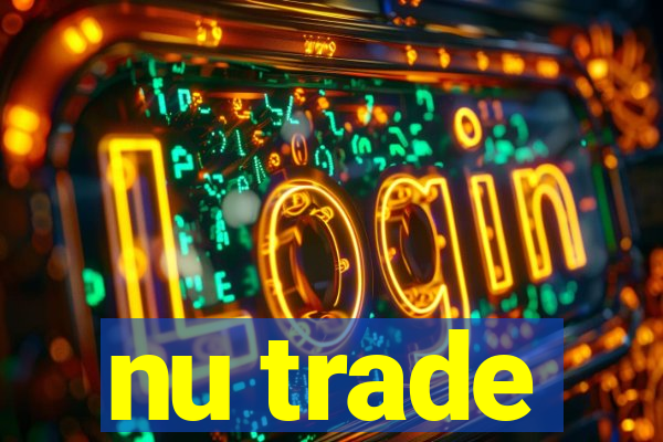 nu trade